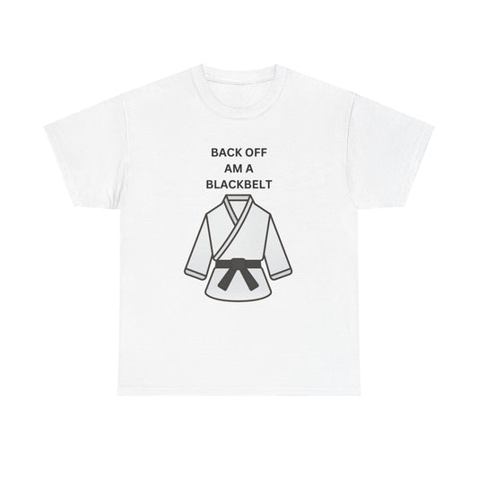 Back Off Am A Blackbelt Unisex Heavy Cotton Tee